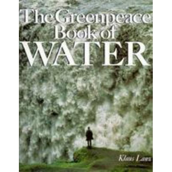 Pre-Owned The Greenpeace Book of Water (Hardcover) 0806942126 9780806942124
