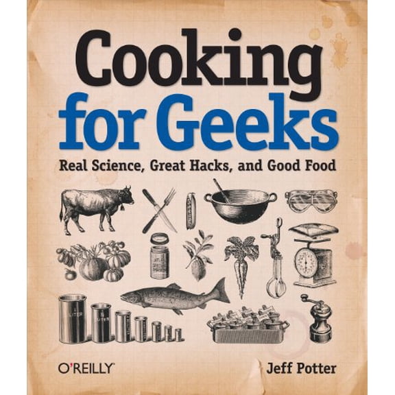 Pre-Owned Cooking for Geeks: Real Science, Great Hacks, and Good Food (Paperback) 0596805888 9780596805883
