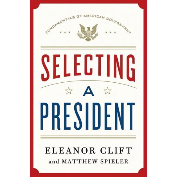 Fundamentals of American Government Selecting a President, Book 1, (Hardcover)