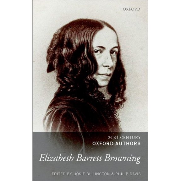 21st-Century Oxford Authors Elizabeth Barrett Browning: Selected Writings, (Hardcover)