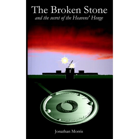 The Broken Stone: and the secret of the Heavens' Henge, (Paperback)