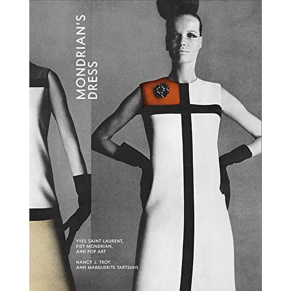 Pre-Owned Mondrian’s Dress: Yves Saint Laurent, Piet Mondrian, and Pop Art Hardcover