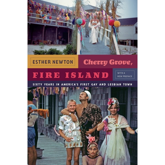 Cherry Grove, Fire Island: Sixty Years in America's First Gay and Lesbian Town, (Paperback)