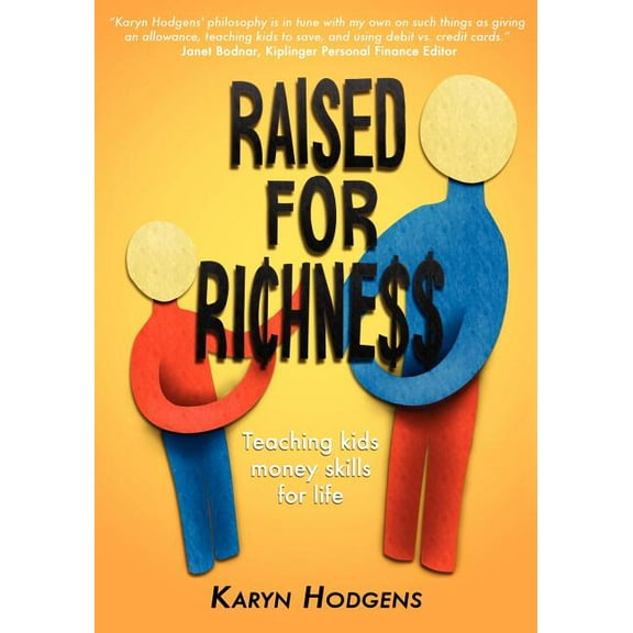Raised for Richness: Teaching Kids Money Skills for Life, (Paperback)