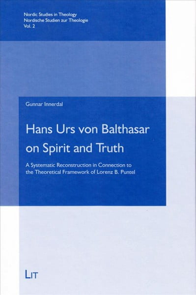 Pre-Owned Hans Urs Von Balthasar on Spirit and Truth : A Systematic ...