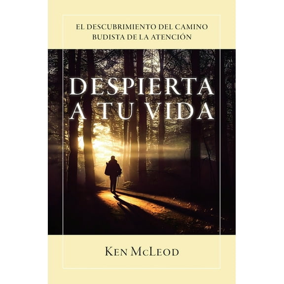 Despierta a Tu Vida: El Descubrimiento Del Camino Budista de la AtenciÃ³n, (Paperback)