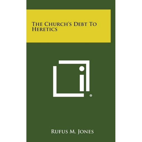 The Church's Debt to Heretics, (Hardcover)