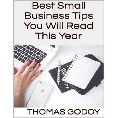 Best Small Business Tips You Will Read This Year -