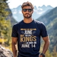 thumbnail image 3 of Real Kings Are Born on June 14 T-Shirt - Funny Birthday Gift for Men, 3 of 4