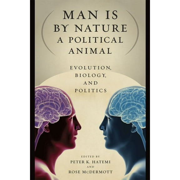 Man Is by Nature a Political Animal: Evolution, Biology, and Politics, (Paperback)
