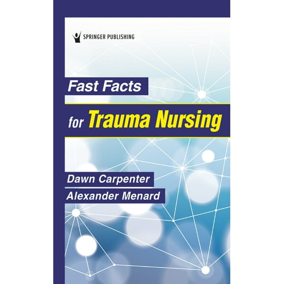 Fast Facts Fast Facts for Trauma Nursing, (Paperback)