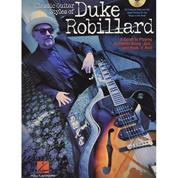 Styles de Guitare Classique du Duc Robillard: un Guide pour Jouer du Blues Authentique, du Jazz et du Rock 'n' Roll