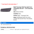thumbnail image 2 of Right Passenger Side Fog Light Cover - Compatible with 2011 - 2014 Chevy Cruze 2012 2013, 2 of 2