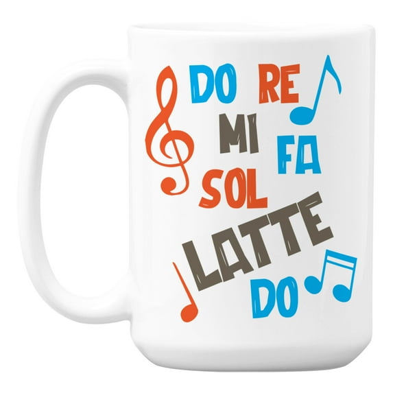 Do Re Mi Fa Sol Latte Do White Ceramic Coffee & Tea Mug for a Music Lover (15oz)