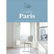Pre-Owned Creative Paris: Urban Interiors, Inspiring Innovators (Hardcover 9782080204004) by My Little Paris