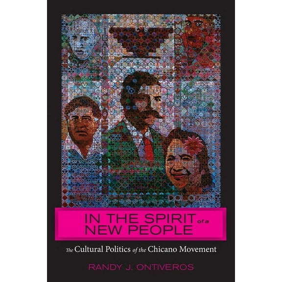 In the Spirit of a New People: The Cultural Politics of the Chicano Movement, (Hardcover)