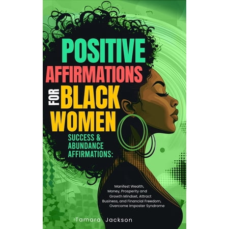 Positive Affirmations for Black Women: Success & Abundance Affirmations: Manifest Wealth, Money, Prosperity and Grow, (Hardcover)