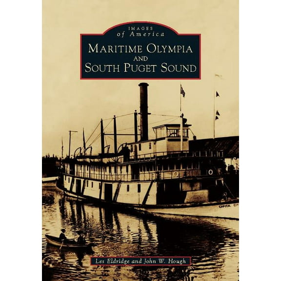 Images of America: Maritime Olympia and South Puget Sound (Paperback)