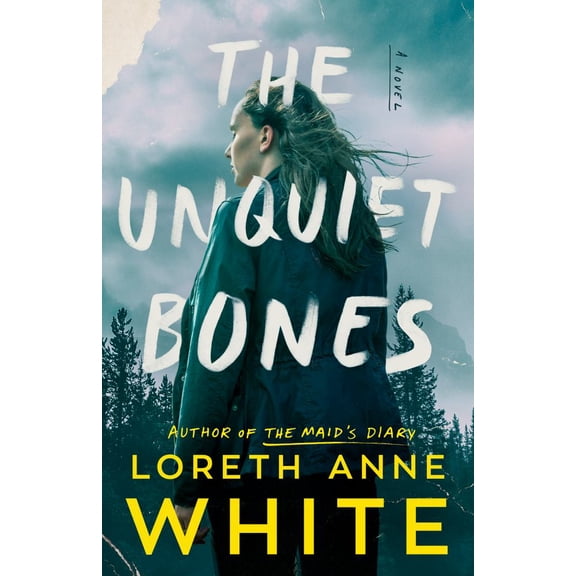 Loreth Anne White: The Unquiet Bones: A Novel (Paperback)