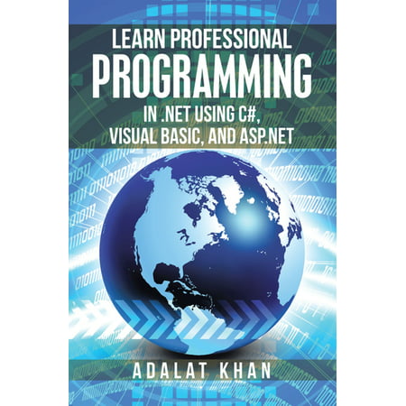 Learn Professional Programming in .Net Using C#, Visual Basic, and Asp.Net - (Best Way To Learn Asp Net)