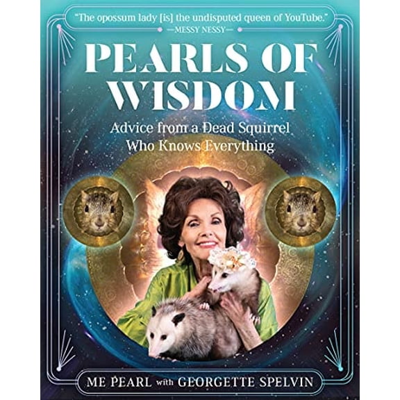 Pre-Owned Pearls of Wisdom: Advice from a Dead Squirrel Who Knows Everything (Hardcover) 1954641028 9781954641020
