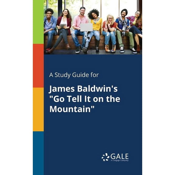 A Study Guide for James Baldwin's "Go Tell It on the Mountain", (Paperback)