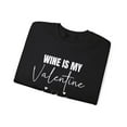thumbnail image 3 of Funny Wine is my Valentine Sweatshirt For Women, Anti Valentines Day, 3 of 4