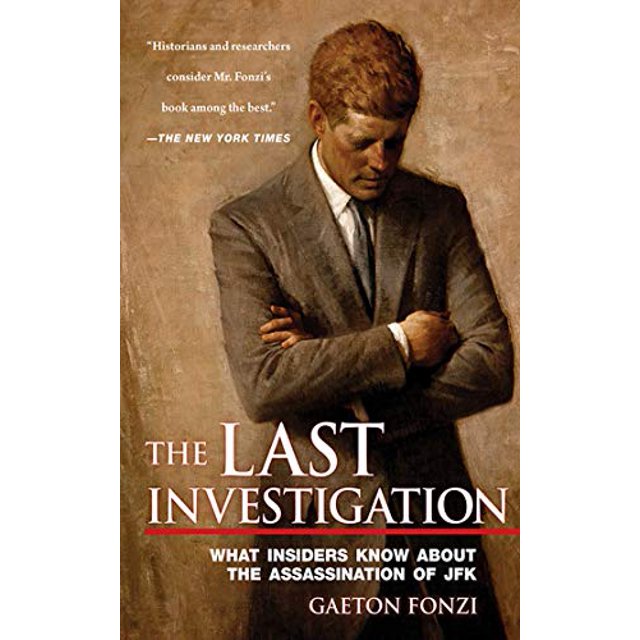 The Last Investigation: What Insiders Know about the Assassination of JFK