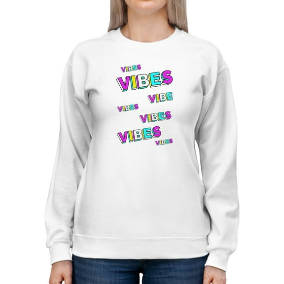 Vibes Quote Sweatshirt Women -GoatDeals Designs, Female Small