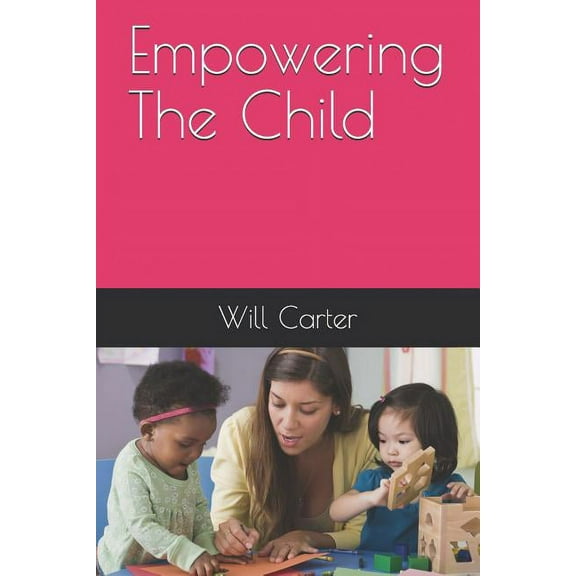 Empowering The Child (Paperback)
