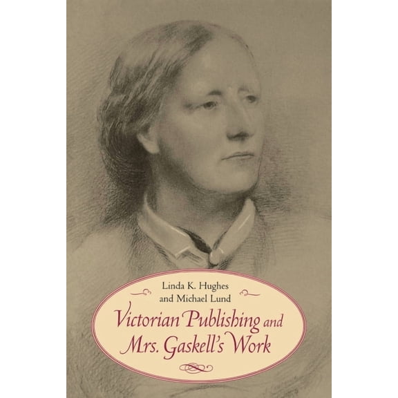 Victorian Literature and Culture Series: Victorian Publishing and Mrs. Gaskell's Work (Paperback)
