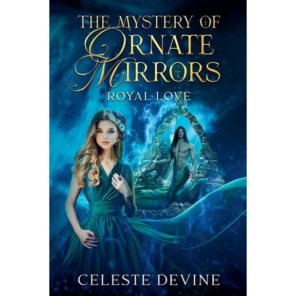 Paranormal Romance The Mystery of Ornate Mirrors, Royal Love, Book 2, (Paperback)