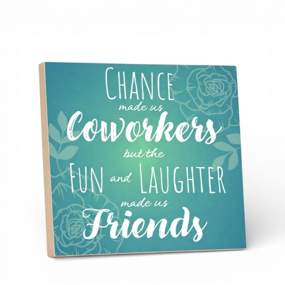 Jennygems Chance Made Us Coworkers But the Fun and Laughter Made Us Friends Wood Sign
