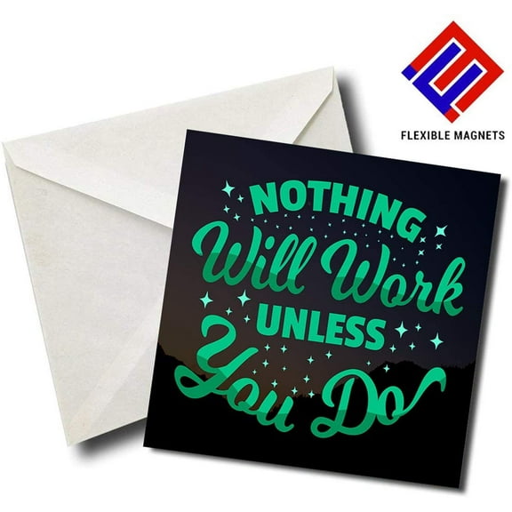 Nothing Will Work Unless You Do - Quote Magnet for refrigerator. Great Gift! By Flexible Magnets