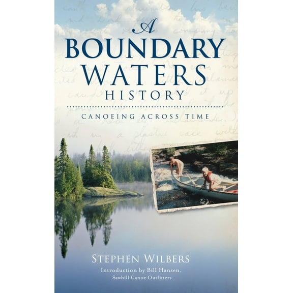A Boundary Waters History (Hardcover)