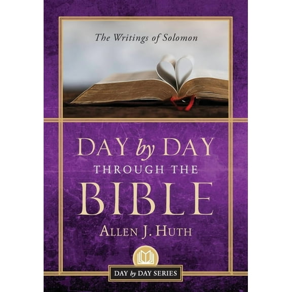 Day by Day Through the Bible: The Writings of Solomon, (Paperback)