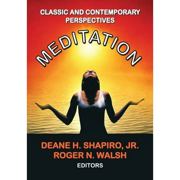 Meditation: Classic and Contemporary Perspectives, (Paperback)