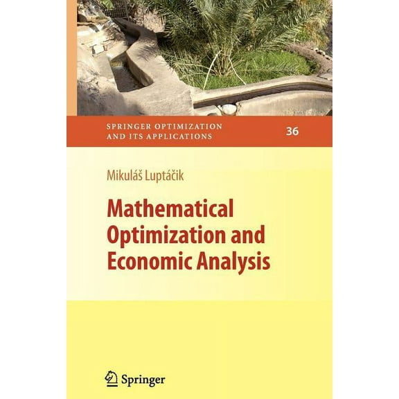 Springer Optimization and Its Applicatio Mathematical Optimization and Economic Analysis, Book 36, (Paperback)