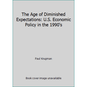 The Age of Diminished Expectations: U.S. Economic Policy in the 1990's [Hardcover - Used]