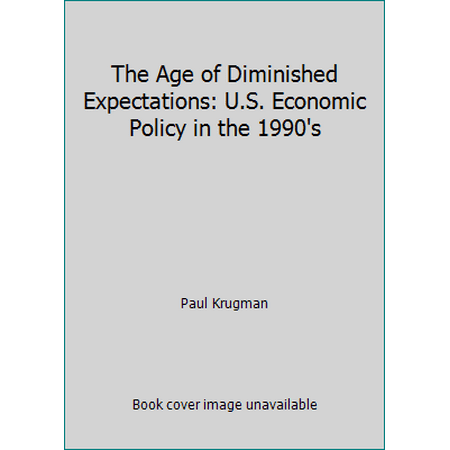The Age of Diminished Expectations: U.S. Economic Policy in the 1990's [Hardcover - Used]