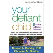 RUSSELL A BARKLEY; CHRISTINE M BENTON Your Defiant Child : Eight Steps to Better Behavior (Edition 2) (Paperback)