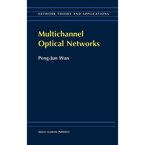 Network Theory and Applications Multichannel Optical Networks, Book 1, (Hardcover)