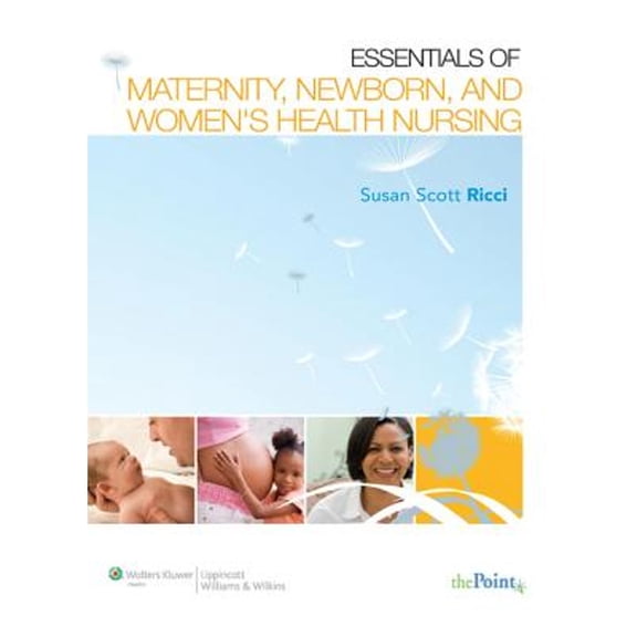 Essentials of Maternity, Newborn, & Women's Health Nursing (Hardcover) by Susan Scott Ricci