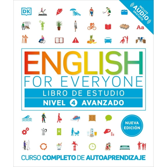 DK English for Everyone English for Everyone Nivel 4 Avanzado: Libro de Estudio: Edicion En Espanol, (Paperback)