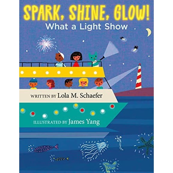 Pre-Owned Spark, Shine, Glow!: What a Light Show (Hardcover) 006245711X 9780062457110