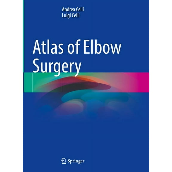Atlas of Elbow Surgery, (Hardcover)