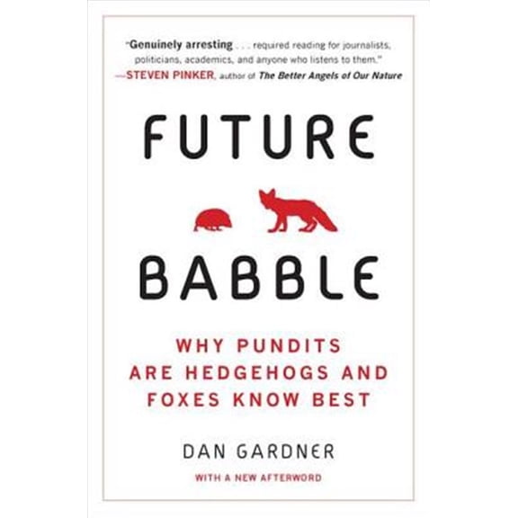 Pre-Owned Future Babble: Why Pundits Are Hedgehogs and Foxes Know Best Paperback