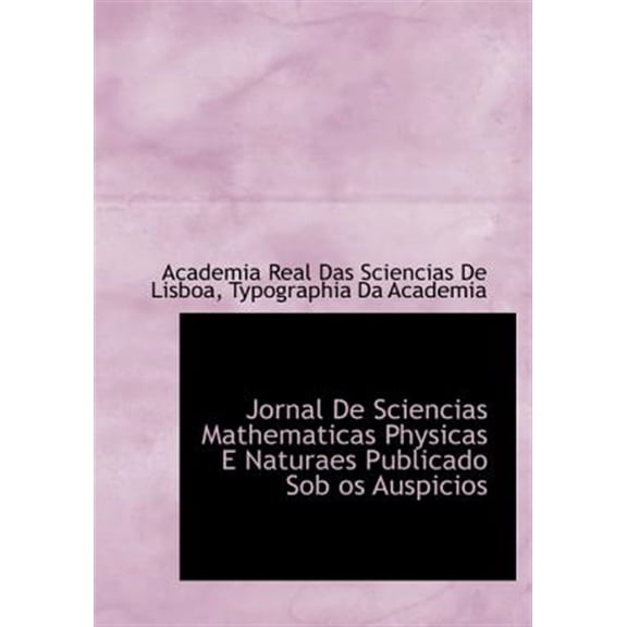 Pre-Owned Jornal De Sciencias Mathematicas Physicas E Naturaes Publicado Sob os Auspicios (Hardcover)