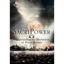 SacriPower : Understanding the Mechanism of Power Release (Hardcover)