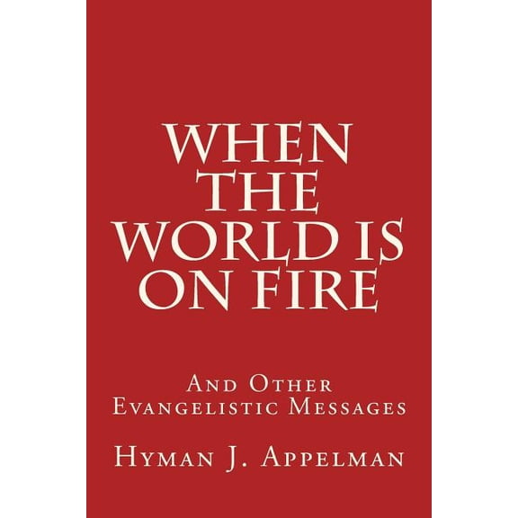 When the World is on Fire: And Other Evangelistic Messages (Paperback)